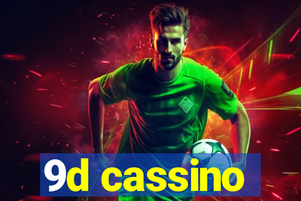 9d cassino
